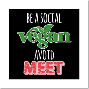 Be a Social Vegan, Avoid Meet Posters and Art